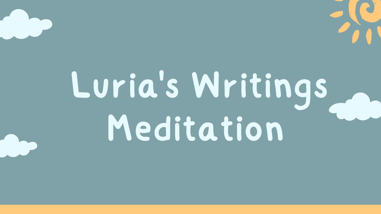 Luria's Writings Meditation